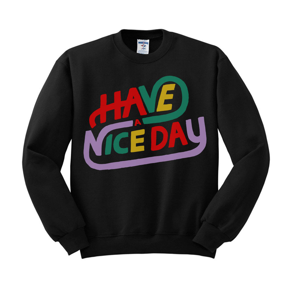 Have A Nice Day Trendy Sweatshirt-lovefitte