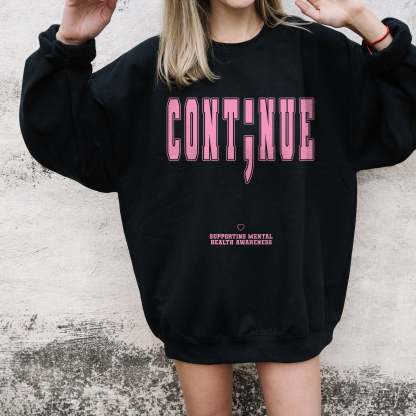 Continue Mental Health Sweatshirt-lovefitte