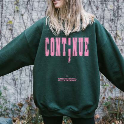 Continue Mental Health Sweatshirt-lovefitte
