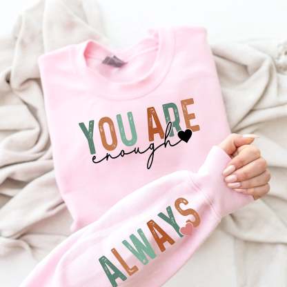 You Are Enough Always Sweatshirt-lovefitte