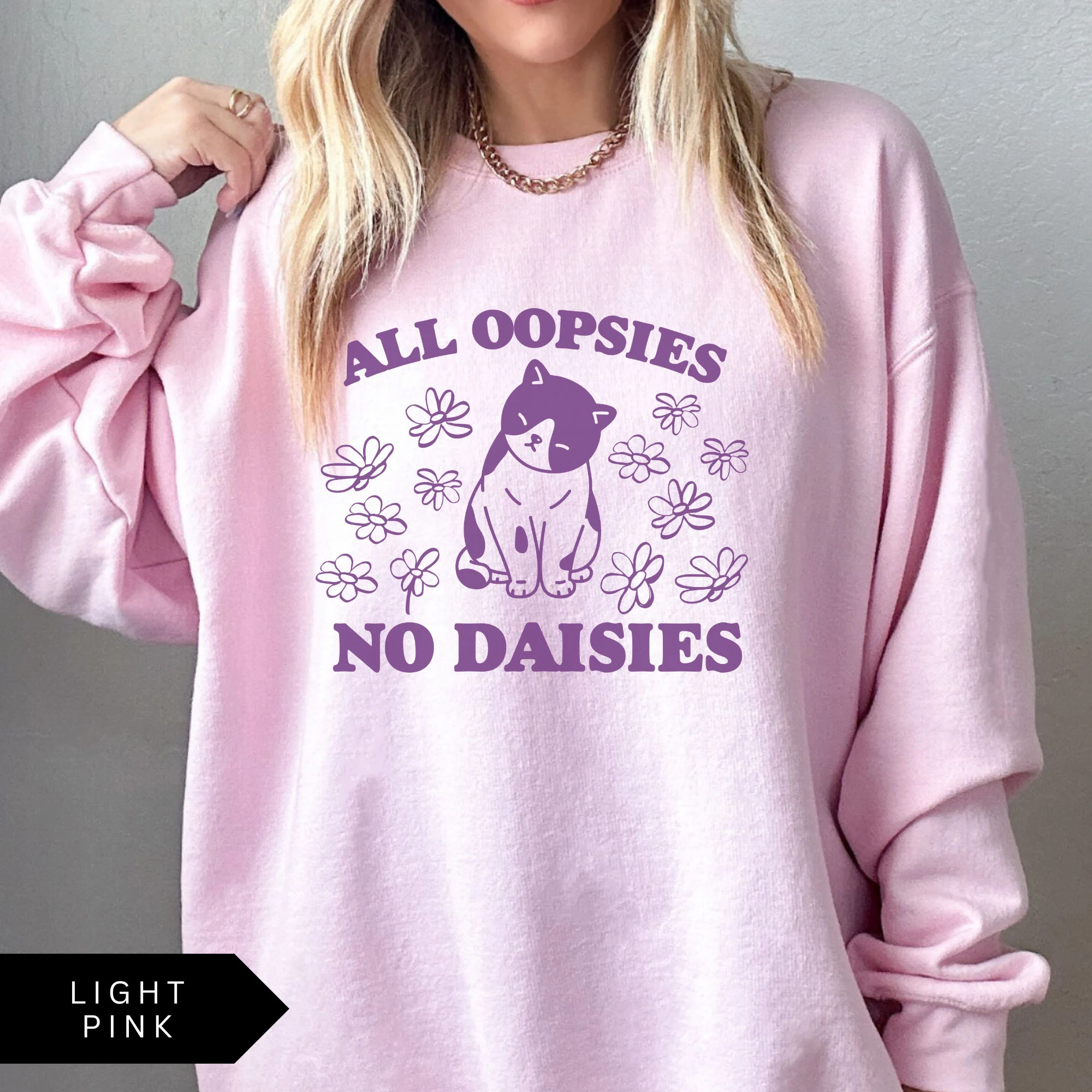 All Oopsies No Daisies Sweatshirt