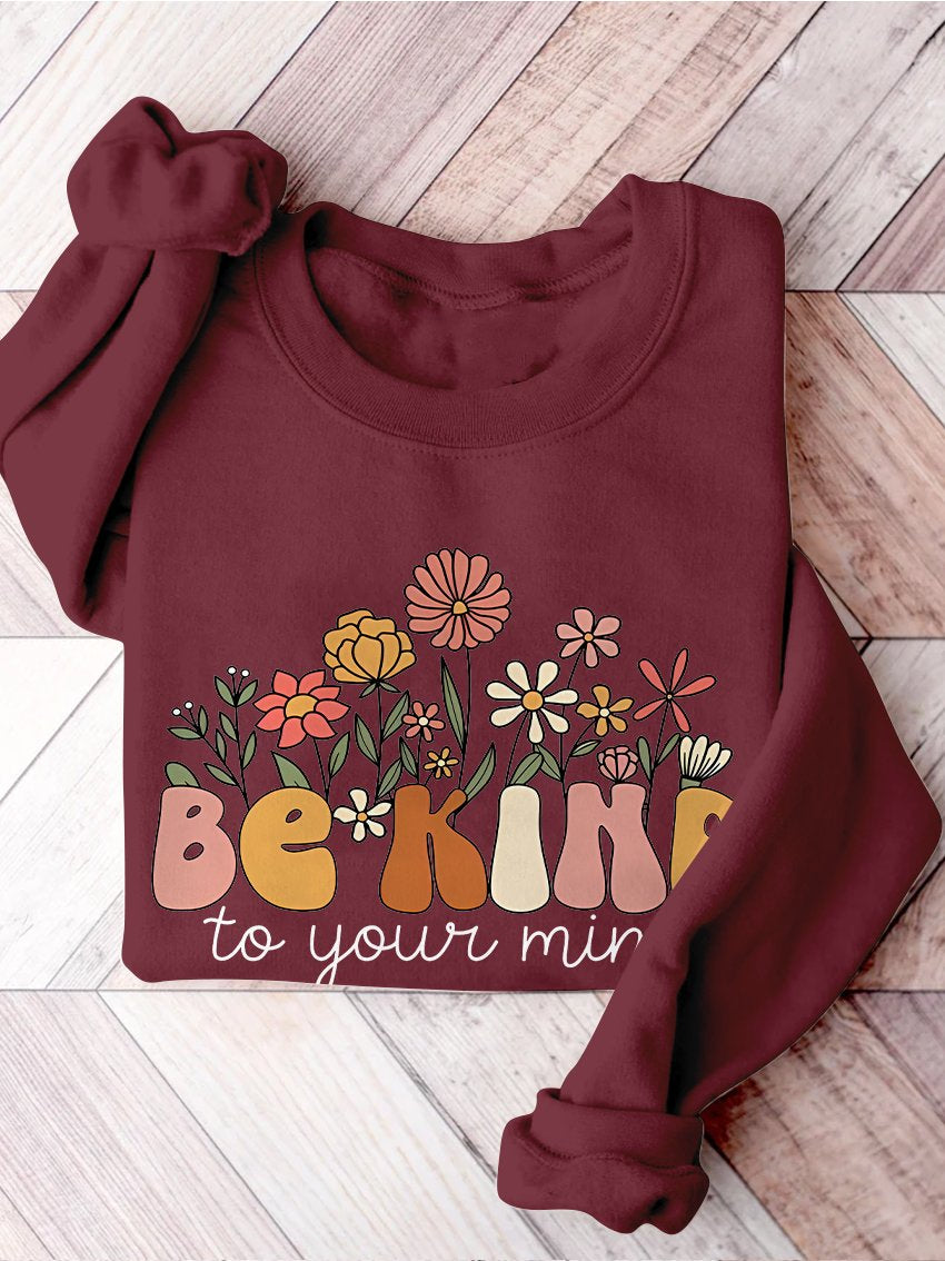 Be Kind To Your Mind Mental Health Positive Therapy Mental Illness Print Casual Sweatshirt-lovefitte