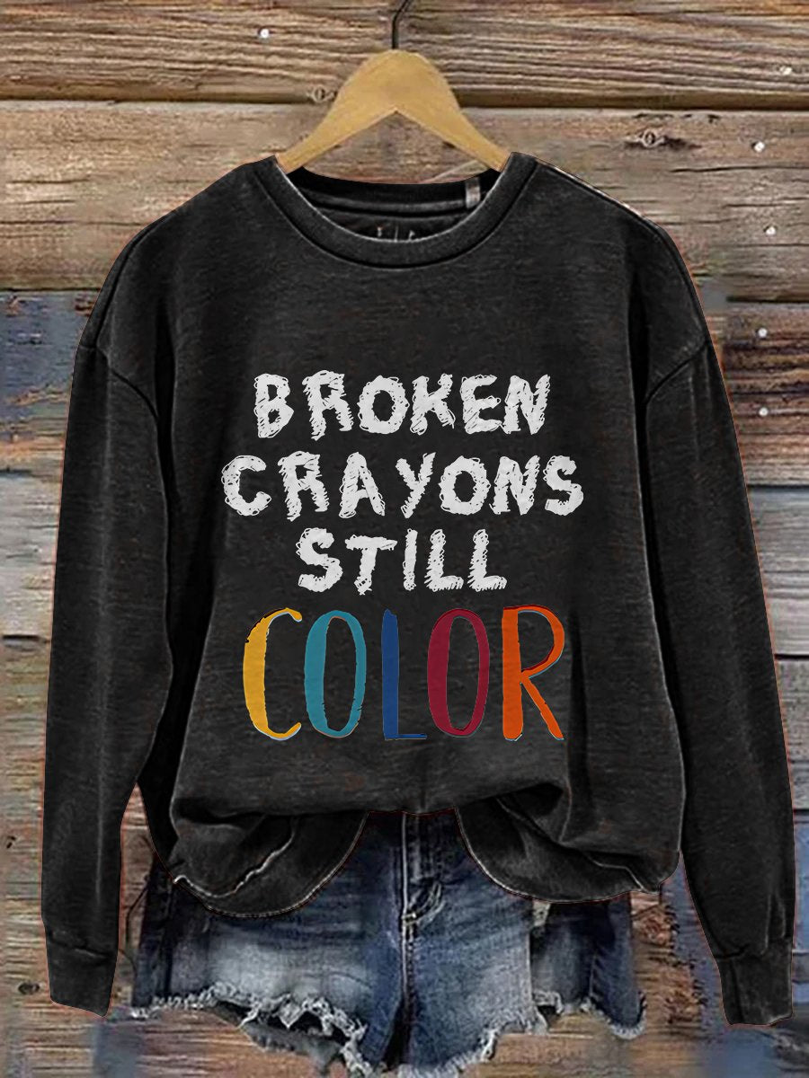 Broken Crayons Still Color Mental Health Matter School Psychologist Therapist Counselor Casual Print Sweatshirt-lovefitte