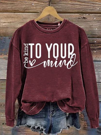 Be Kind To Your Mind Print Casual  Sweatshirt-lovefitte