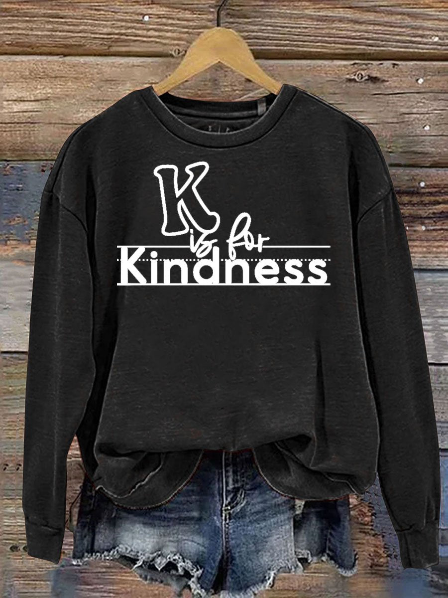 K Is For Kindness Print Casual  Sweatshirt-lovefitte
