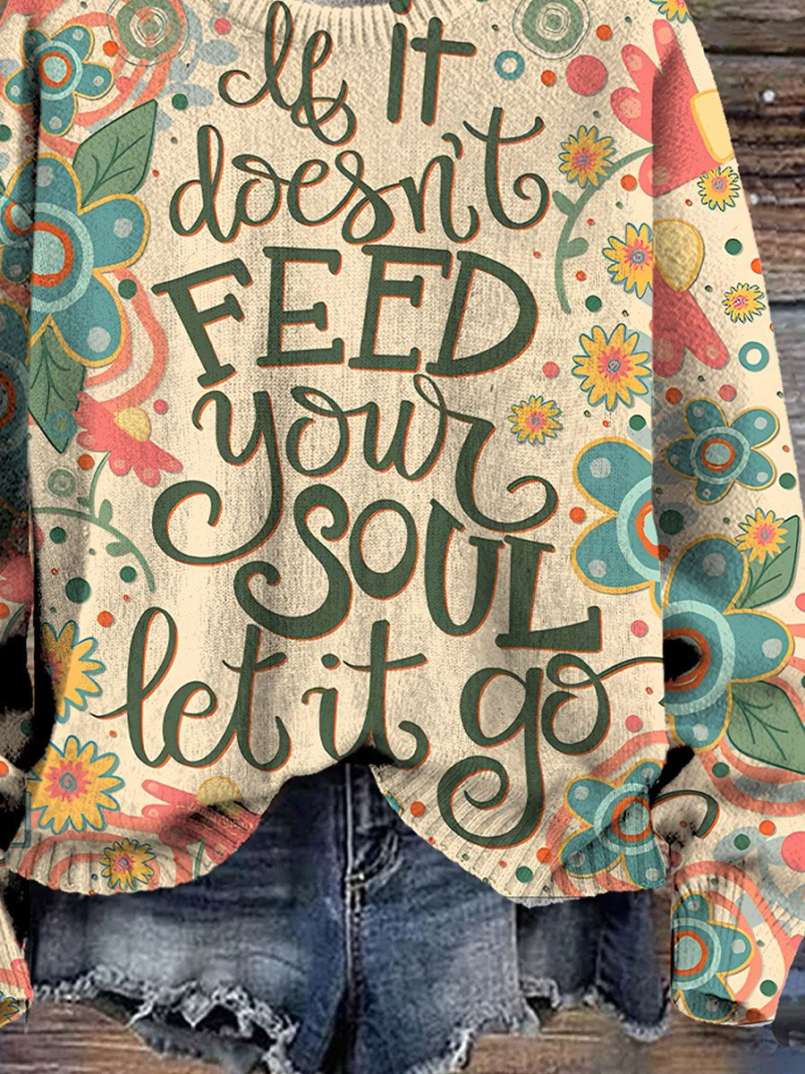 Kind Encouragement If It Doesn't Feed Your Soul Let It Go Print Casual Knit Pullover Sweater-lovefitte