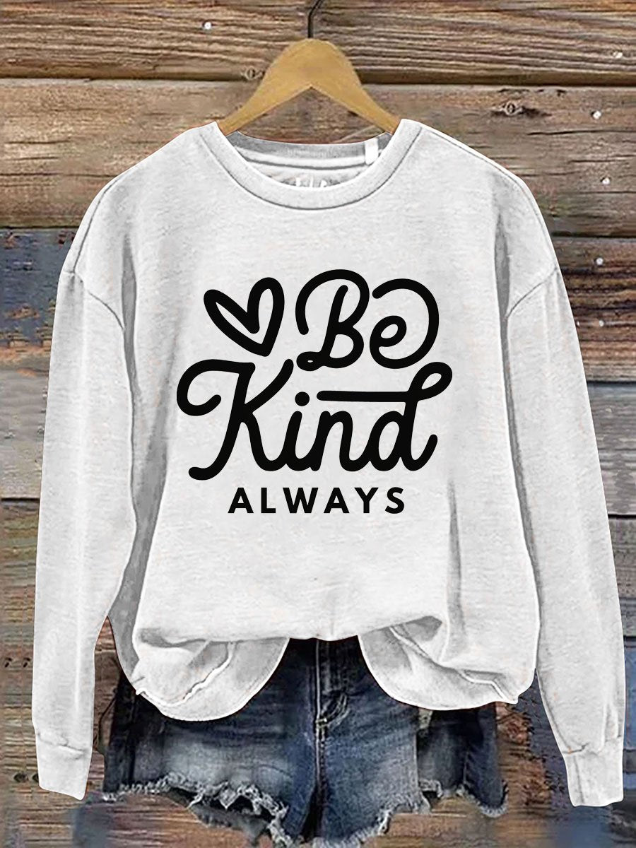 Be Kind Always Print Casual  Sweatshirt-lovefitte