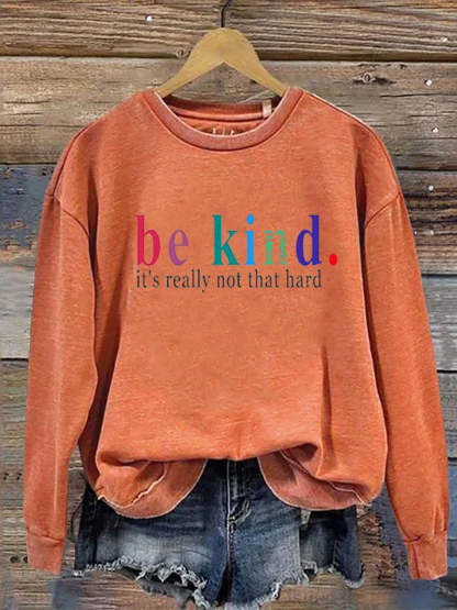 Be Kind It's Really Not That Hard Casual  Sweatshirt-lovefitte