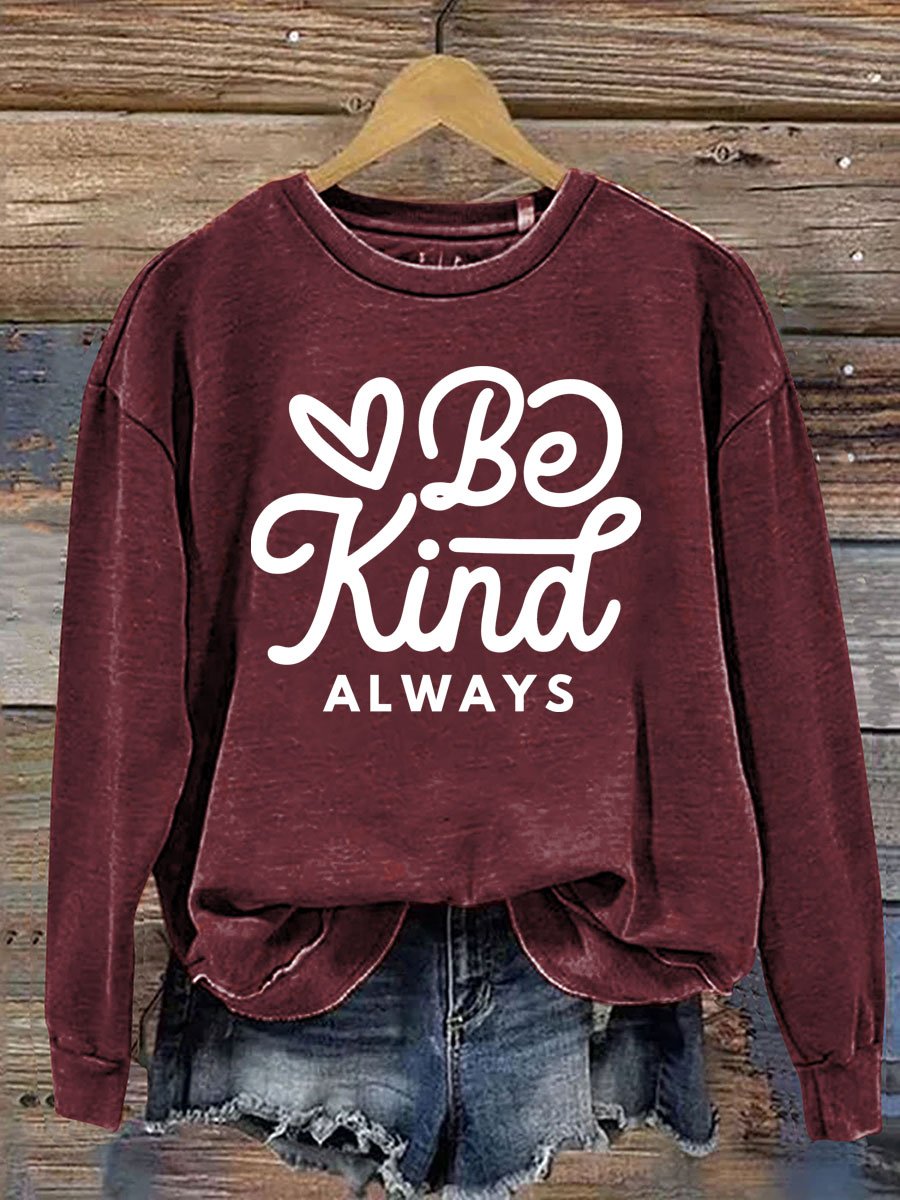 Be Kind Always Print Casual  Sweatshirt-lovefitte