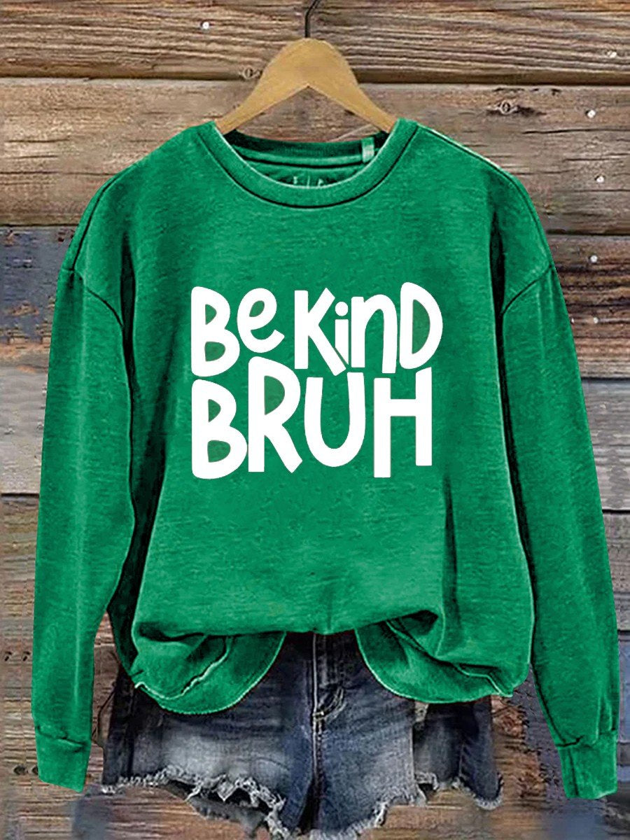 Bruh Be Kind  Casual  Sweatshirt-lovefitte
