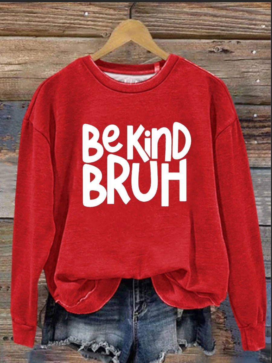 Bruh Be Kind  Casual  Sweatshirt-lovefitte
