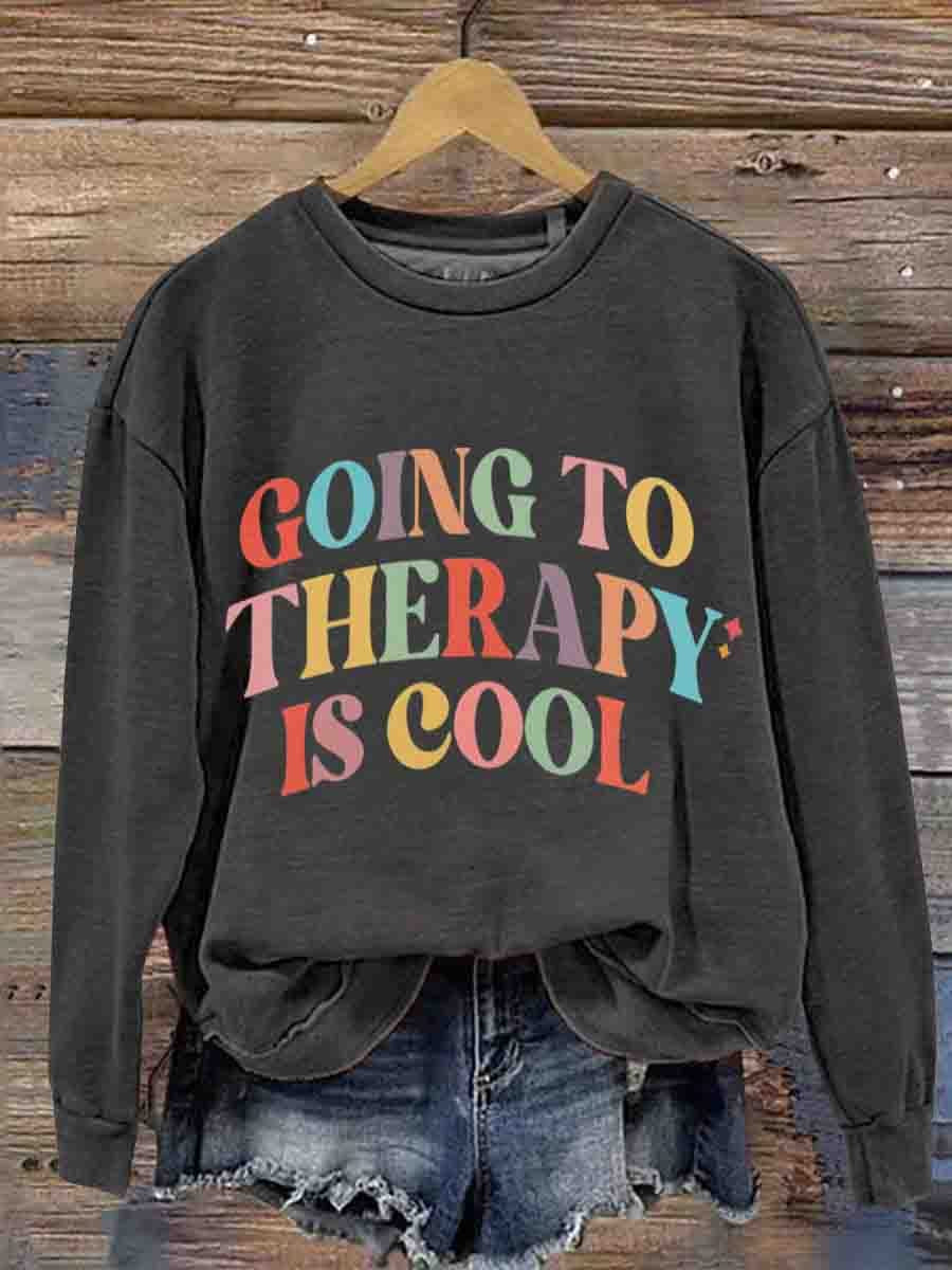 Mental Health Motivational Go To Therapy Is A Cool Crew Neck Casual Printed Sweatshirt-lovefitte