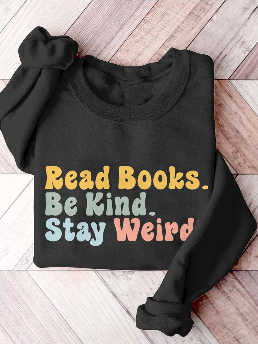 Book Lover Be Kind Stay Weird Casual Print Sweatshirt-lovefitte