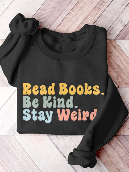 Book Lover Be Kind Stay Weird Casual Print Sweatshirt-lovefitte