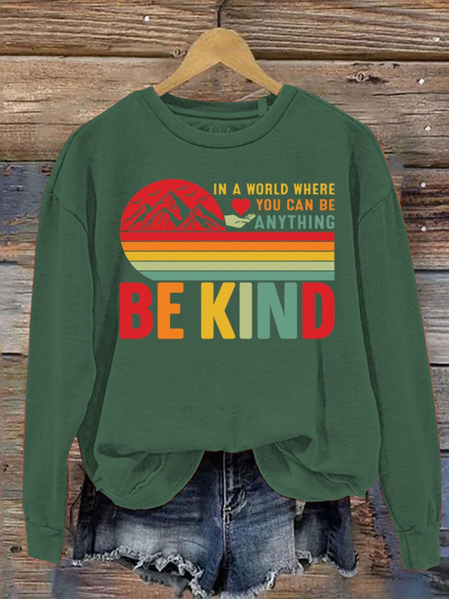 In A World Where You Can Be Anything Be Kind Art Pattern Print Casual Sweatshirt-lovefitte