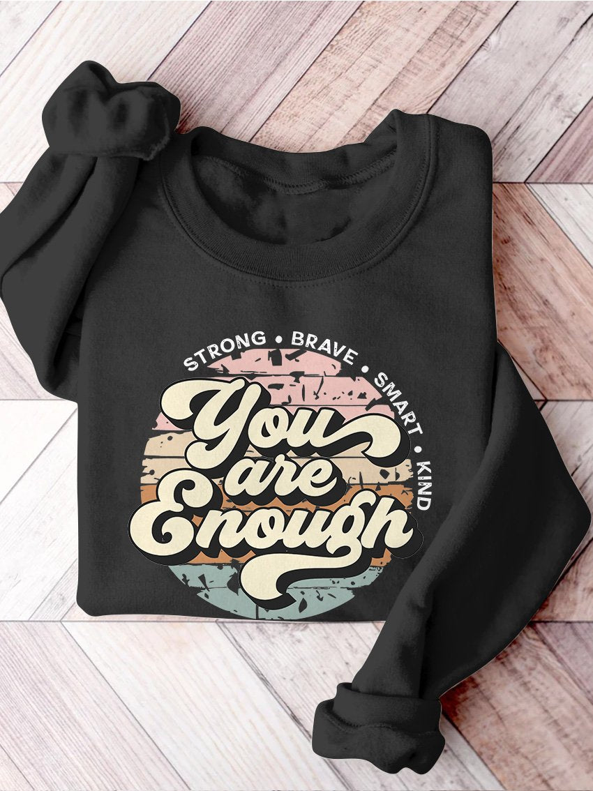 You Are Enough Anxiety Mental Health Matters Inspirational You Matter Mental Health Self Love Casual Print Sweatshirt-lovefitte