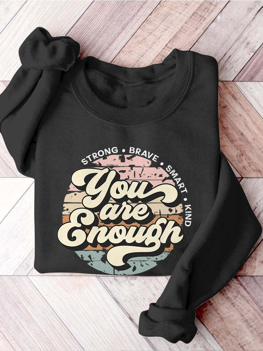 You Are Enough Anxiety Mental Health Matters Inspirational You Matter Mental Health Self Love Casual Print Sweatshirt-lovefitte