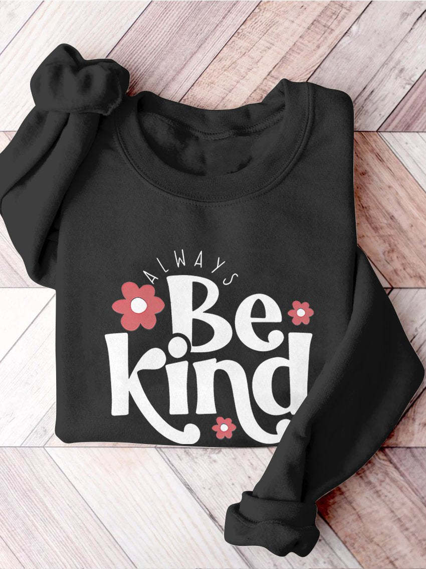 Always Be Kind Kindness Inspirational Casual Print Sweatshirt-lovefitte