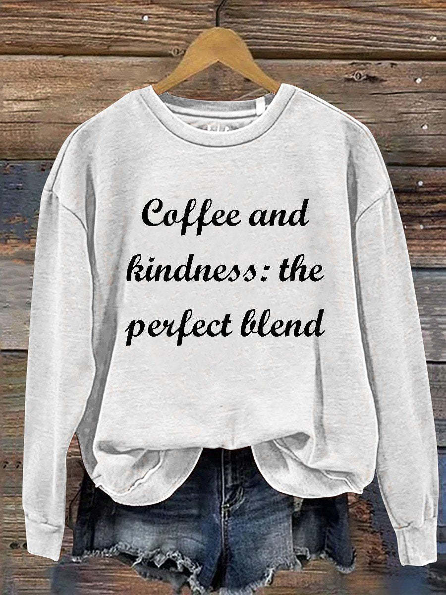 Coffee And Kindness The Perfect Blend Casual  Sweatshirt-lovefitte