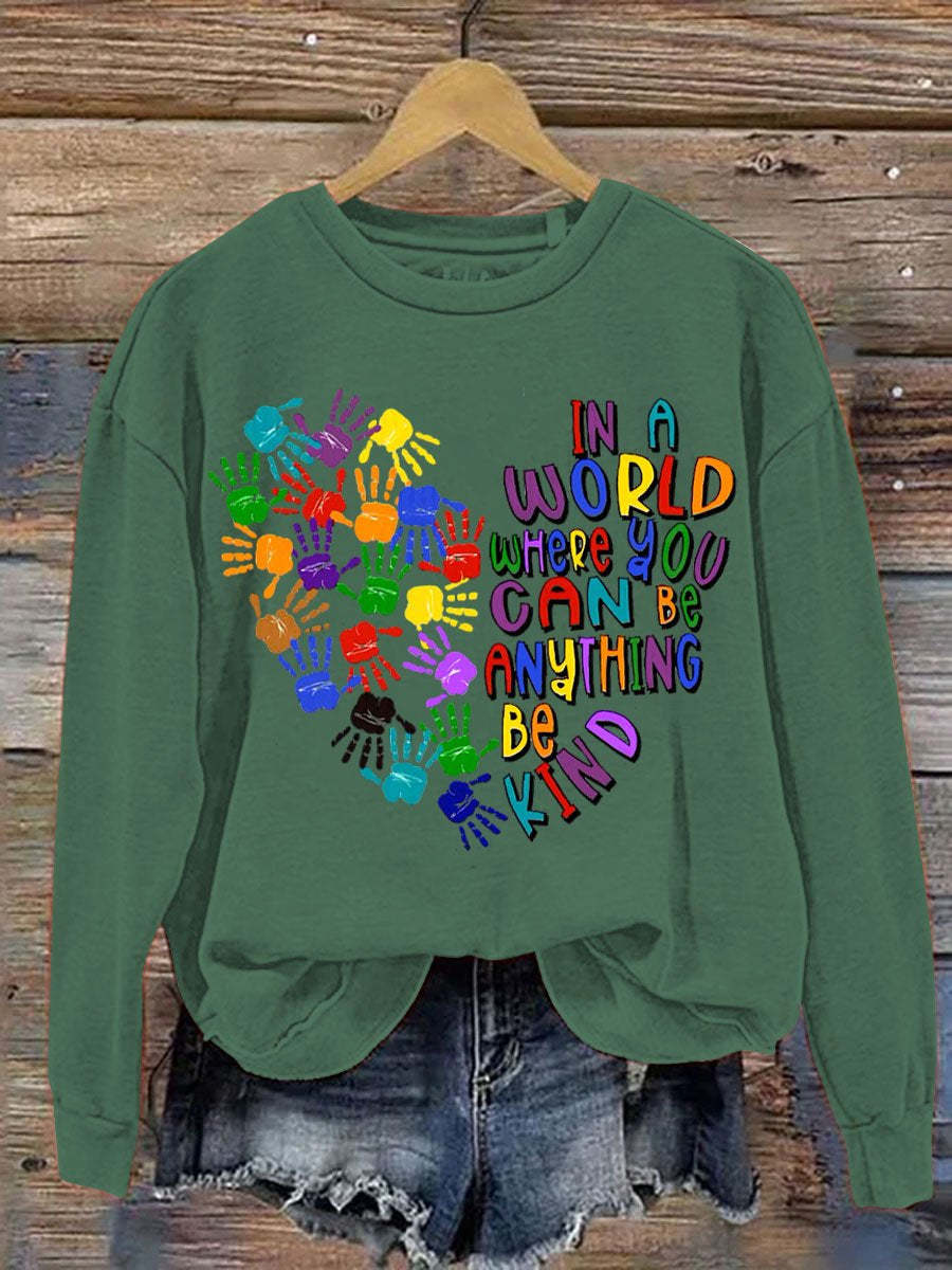 In A World Where You Can Be Anything Be Kind Art Pattern Print Casual Sweatshirt-lovefitte