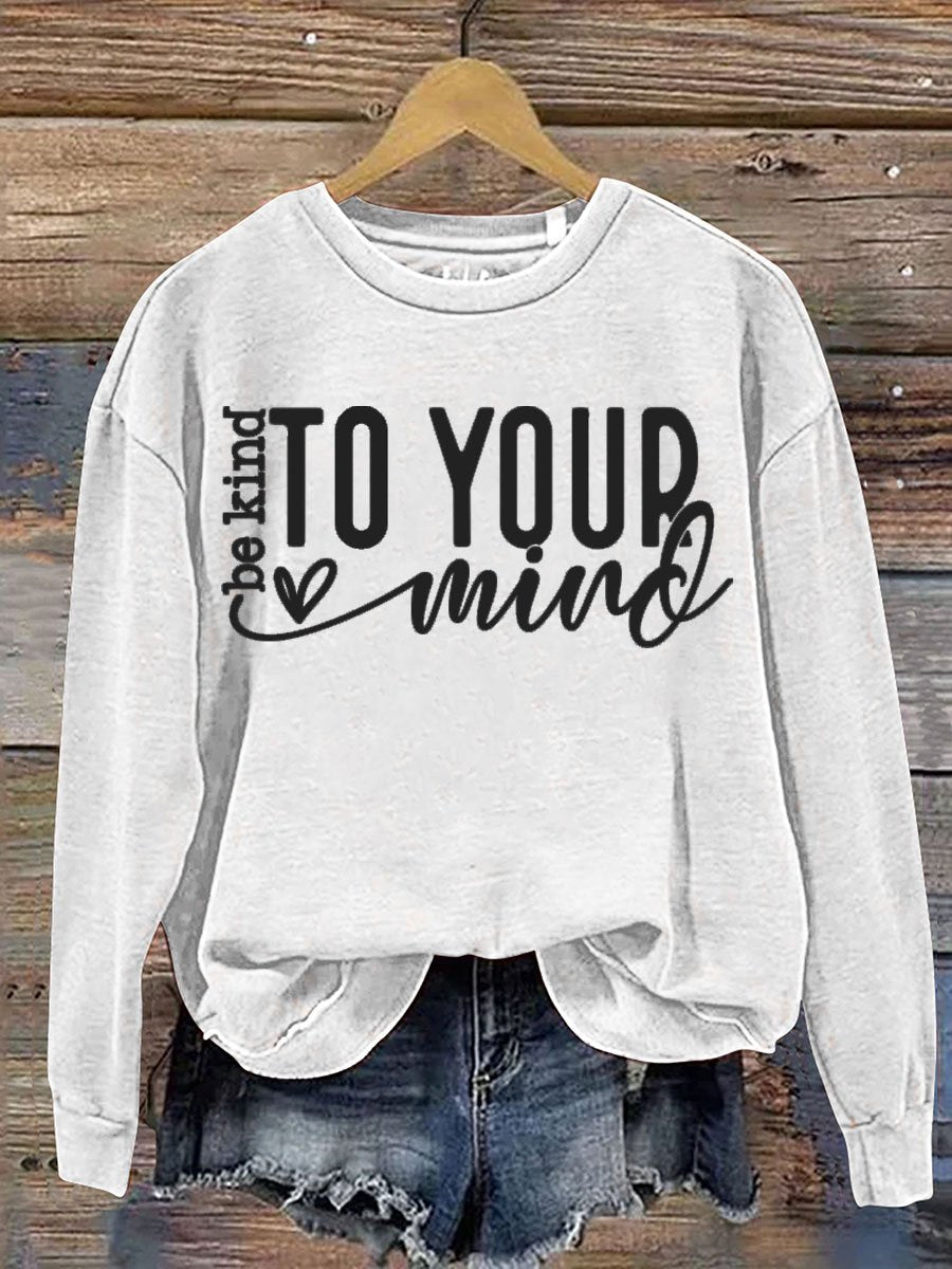 Be Kind To Your Mind Print Casual  Sweatshirt-lovefitte