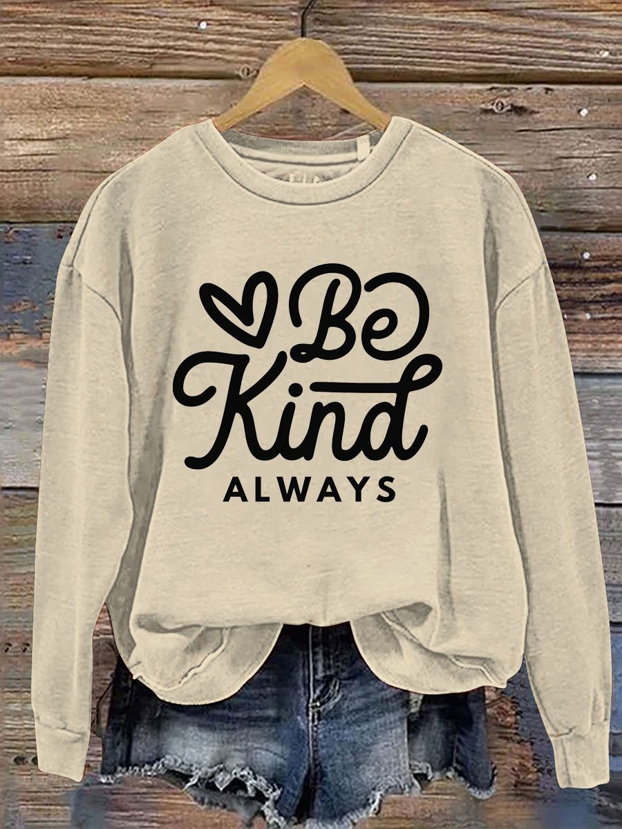 Be Kind Always Print Casual  Sweatshirt-lovefitte