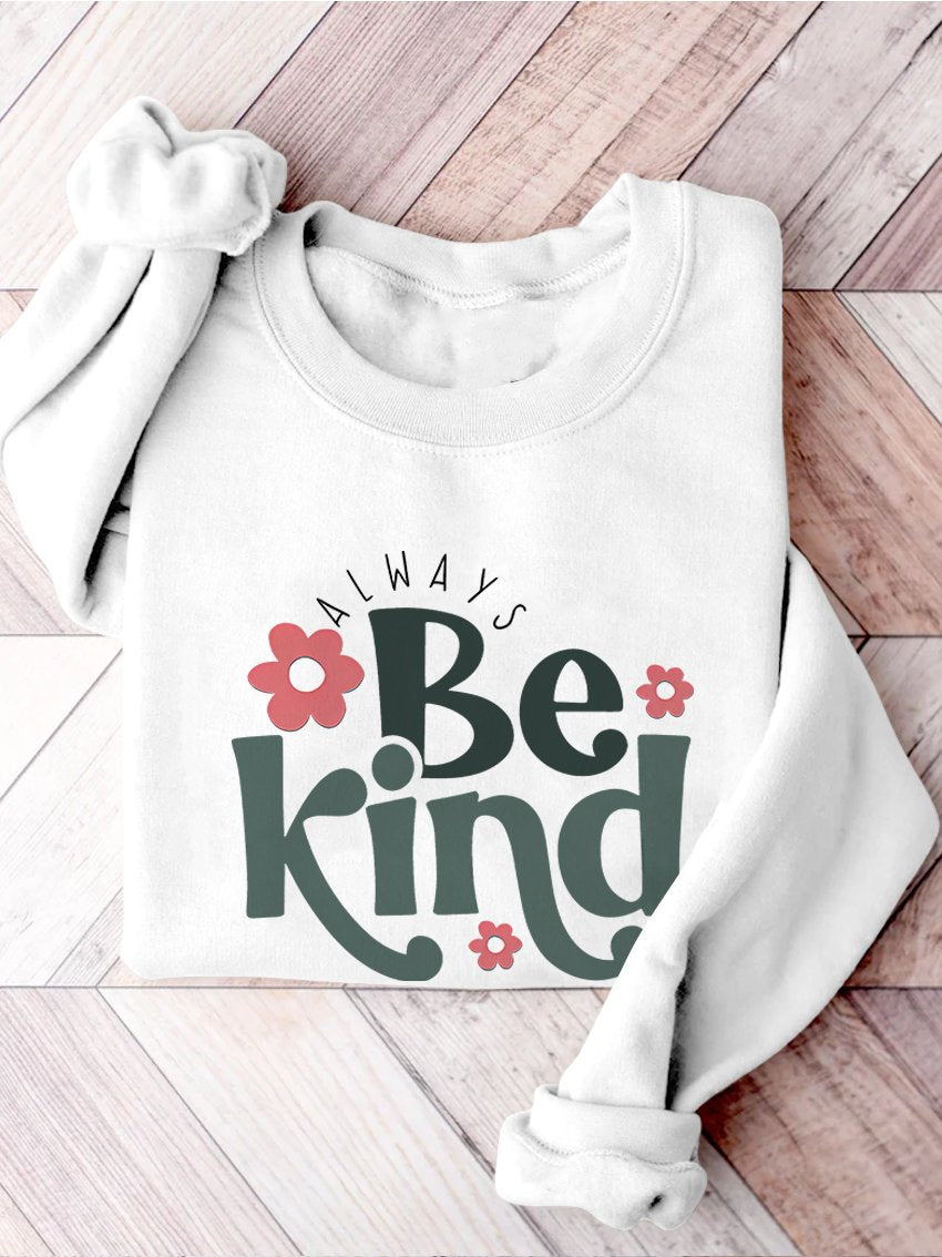 Always Be Kind Kindness Inspirational Casual Print Sweatshirt-lovefitte