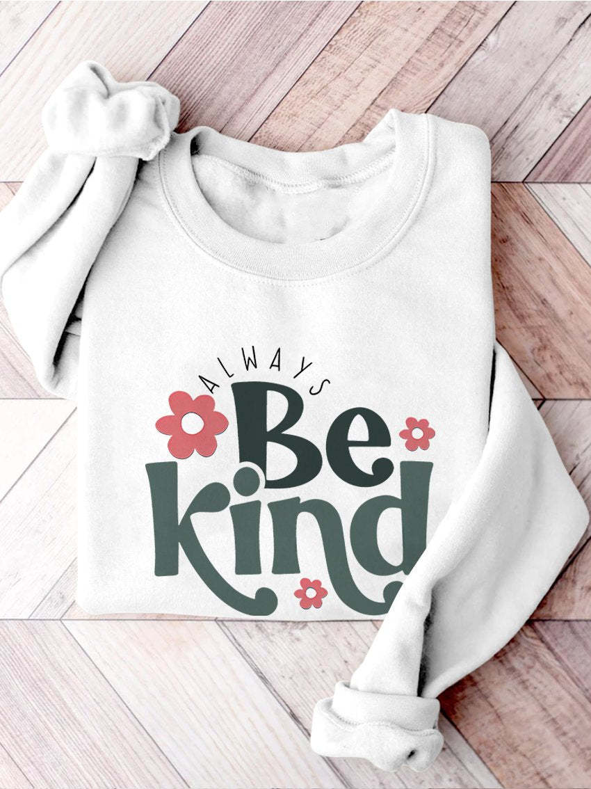 Always Be Kind Kindness Inspirational Casual Print Sweatshirt-lovefitte