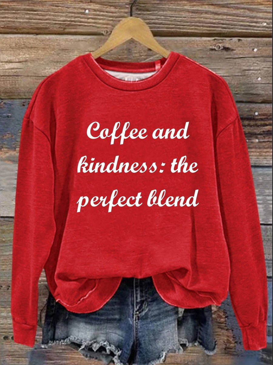 Coffee And Kindness The Perfect Blend Casual  Sweatshirt-lovefitte