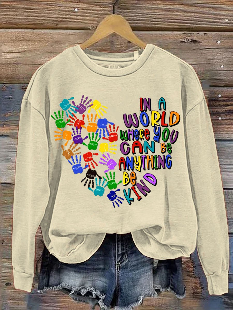 In A World Where You Can Be Anything Be Kind Art Pattern Print Casual Sweatshirt-lovefitte