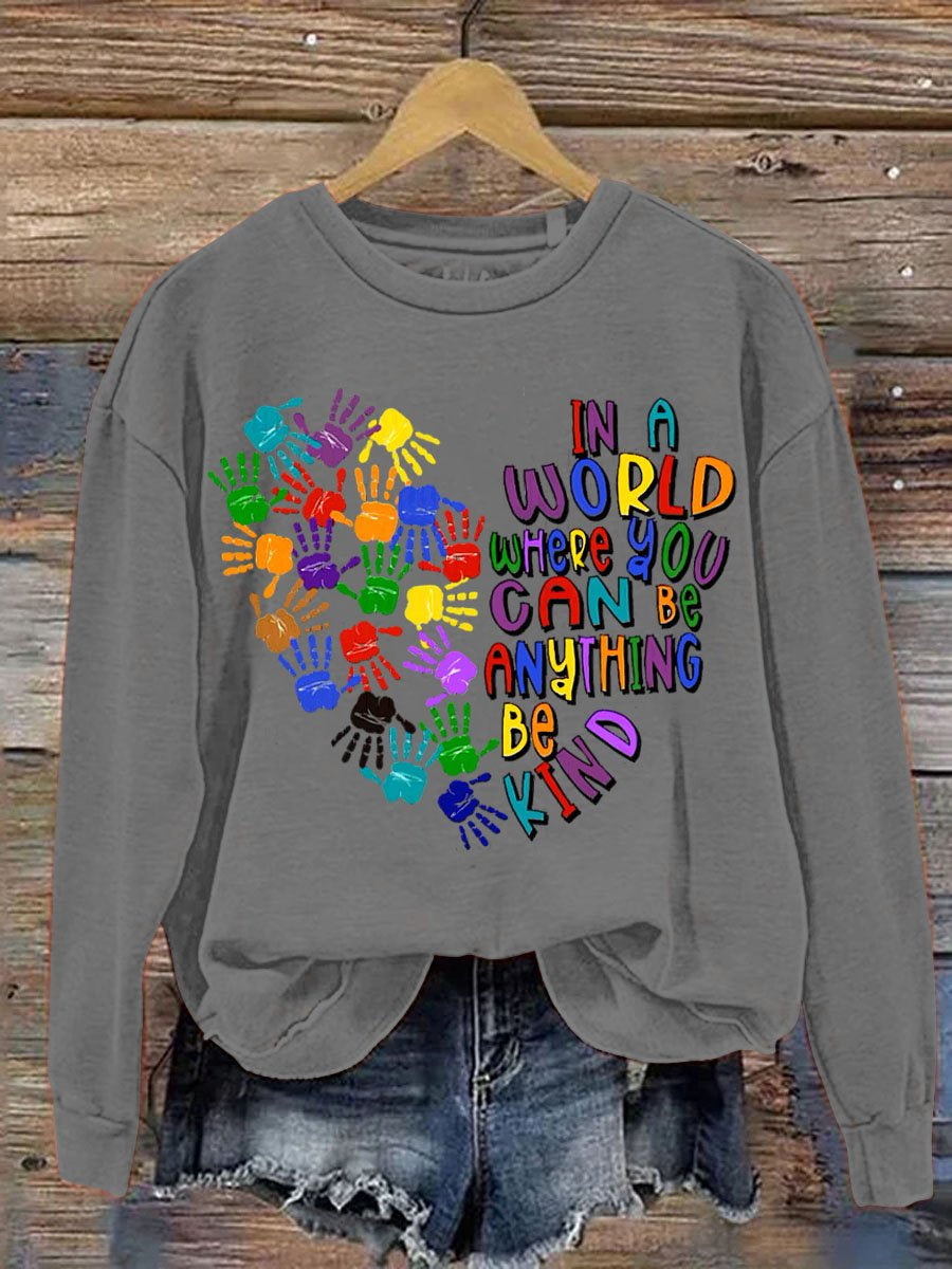In A World Where You Can Be Anything Be Kind Art Pattern Print Casual Sweatshirt-lovefitte