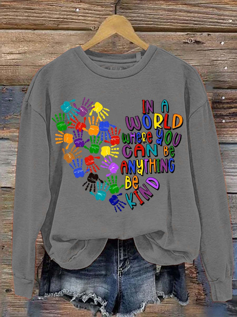 In A World Where You Can Be Anything Be Kind Art Pattern Print Casual Sweatshirt-lovefitte