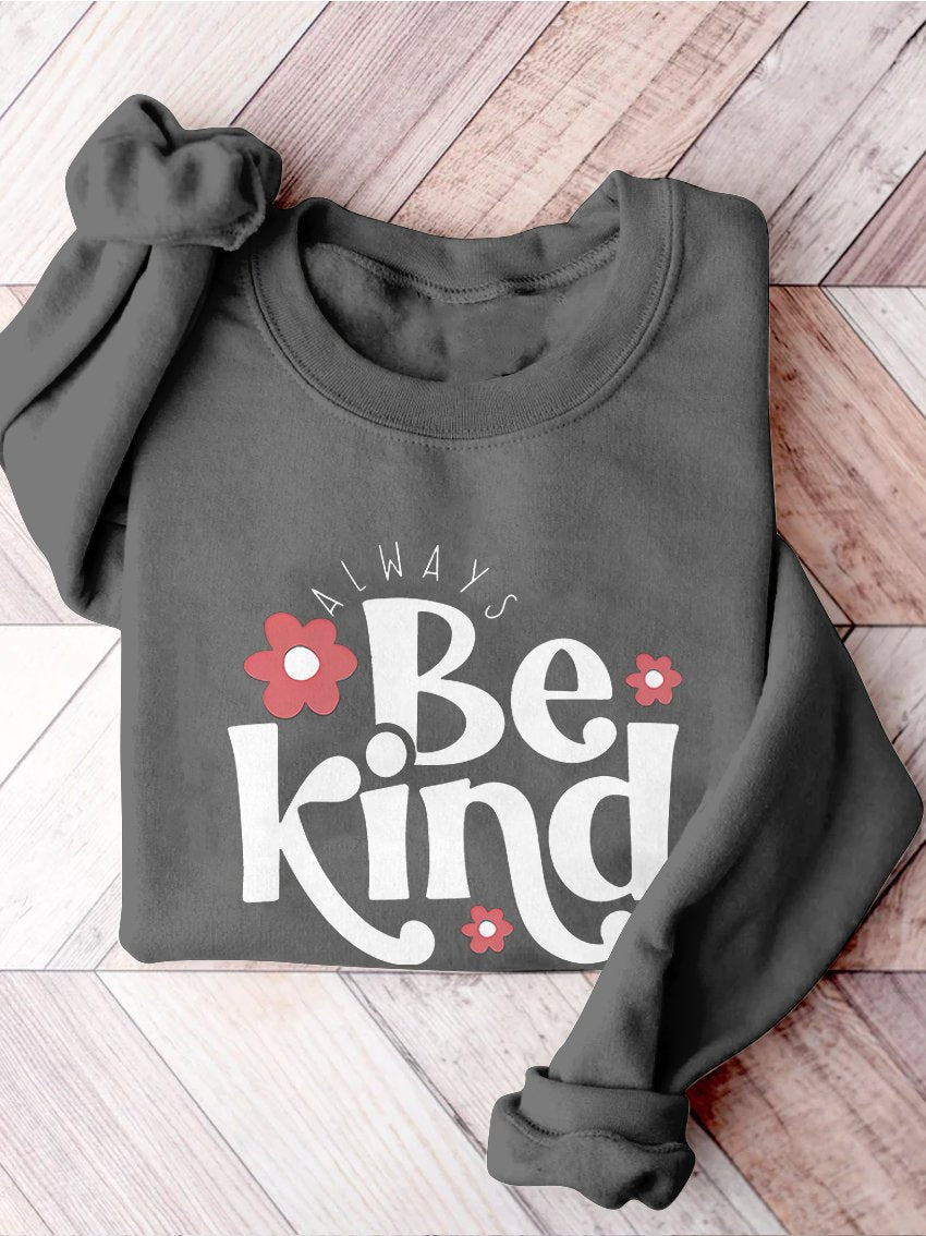 Always Be Kind Kindness Inspirational Casual Print Sweatshirt-lovefitte