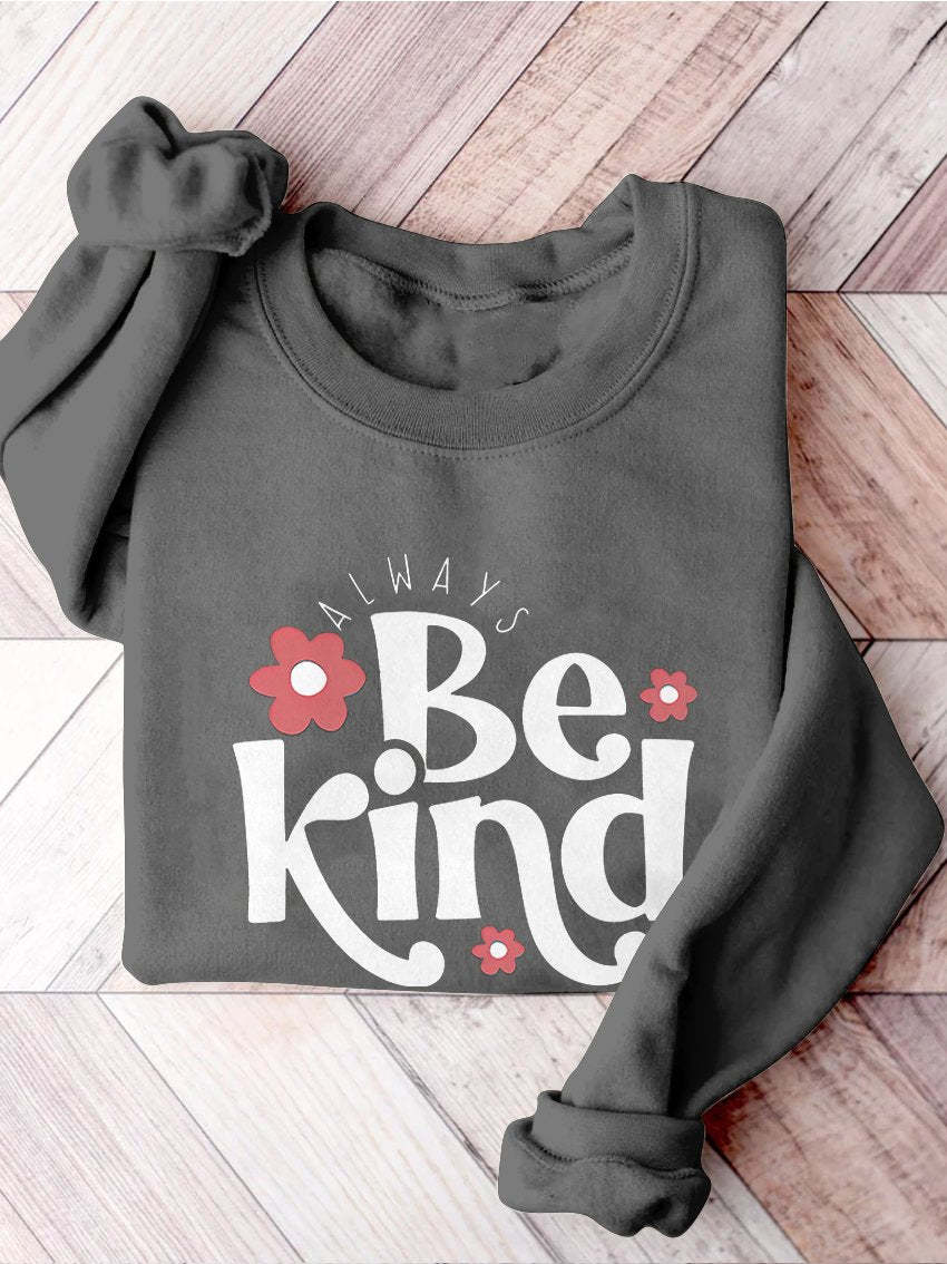 Always Be Kind Kindness Inspirational Casual Print Sweatshirt-lovefitte