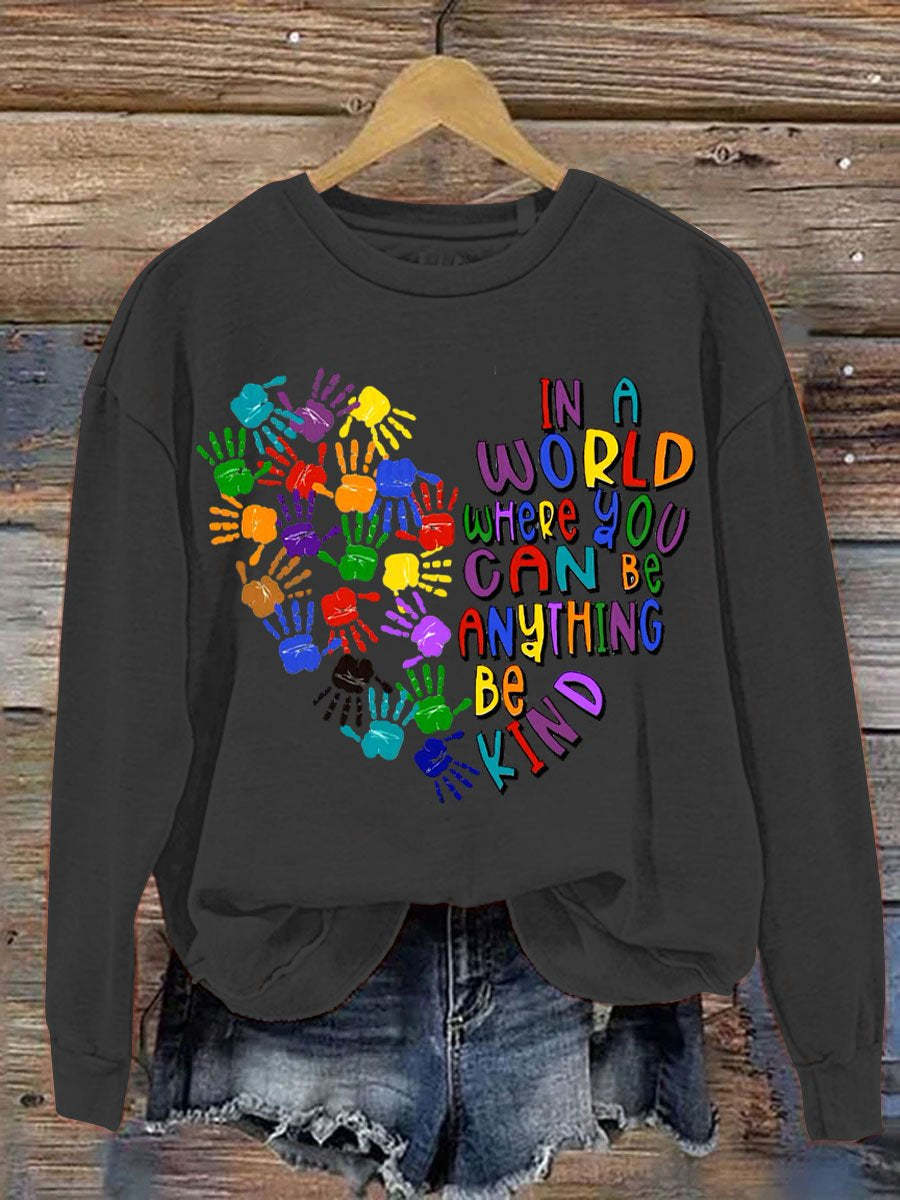 In A World Where You Can Be Anything Be Kind Art Pattern Print Casual Sweatshirt-lovefitte
