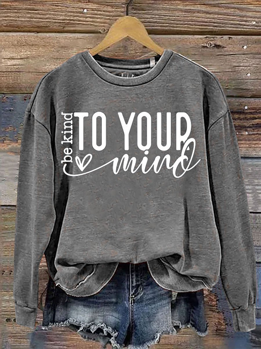 Be Kind To Your Mind Print Casual  Sweatshirt-lovefitte