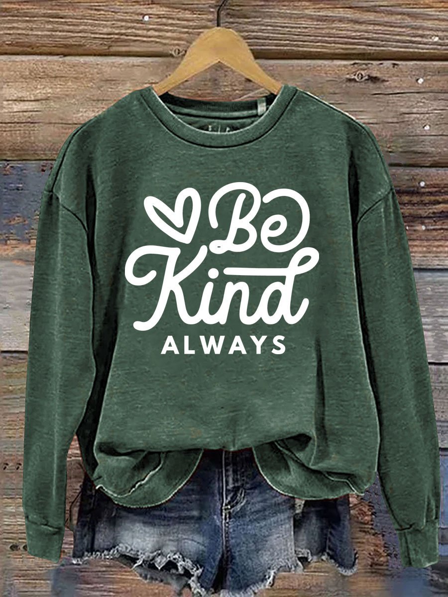 Be Kind Always Print Casual  Sweatshirt-lovefitte