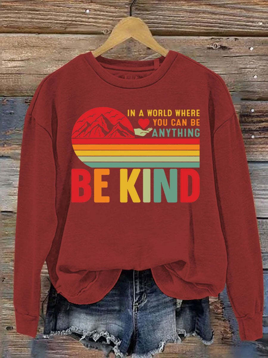 In A World Where You Can Be Anything Be Kind Art Pattern Print Casual Sweatshirt-lovefitte