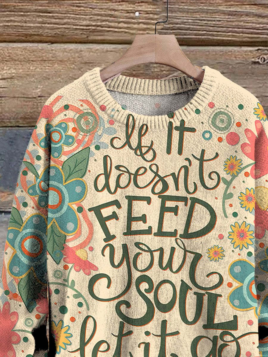 Kind Encouragement If It Doesn't Feed Your Soul Let It Go Print Casual Knit Pullover Sweater-lovefitte
