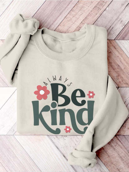 Always Be Kind Kindness Inspirational Casual Print Sweatshirt-lovefitte