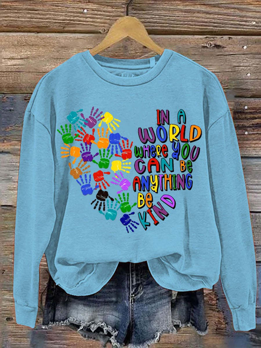 In A World Where You Can Be Anything Be Kind Art Pattern Print Casual Sweatshirt-lovefitte
