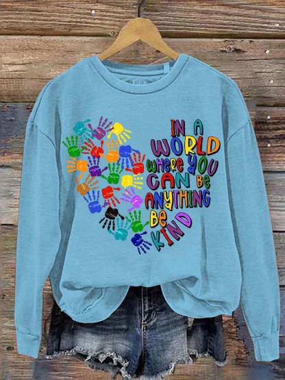 In A World Where You Can Be Anything Be Kind Art Pattern Print Casual Sweatshirt-lovefitte