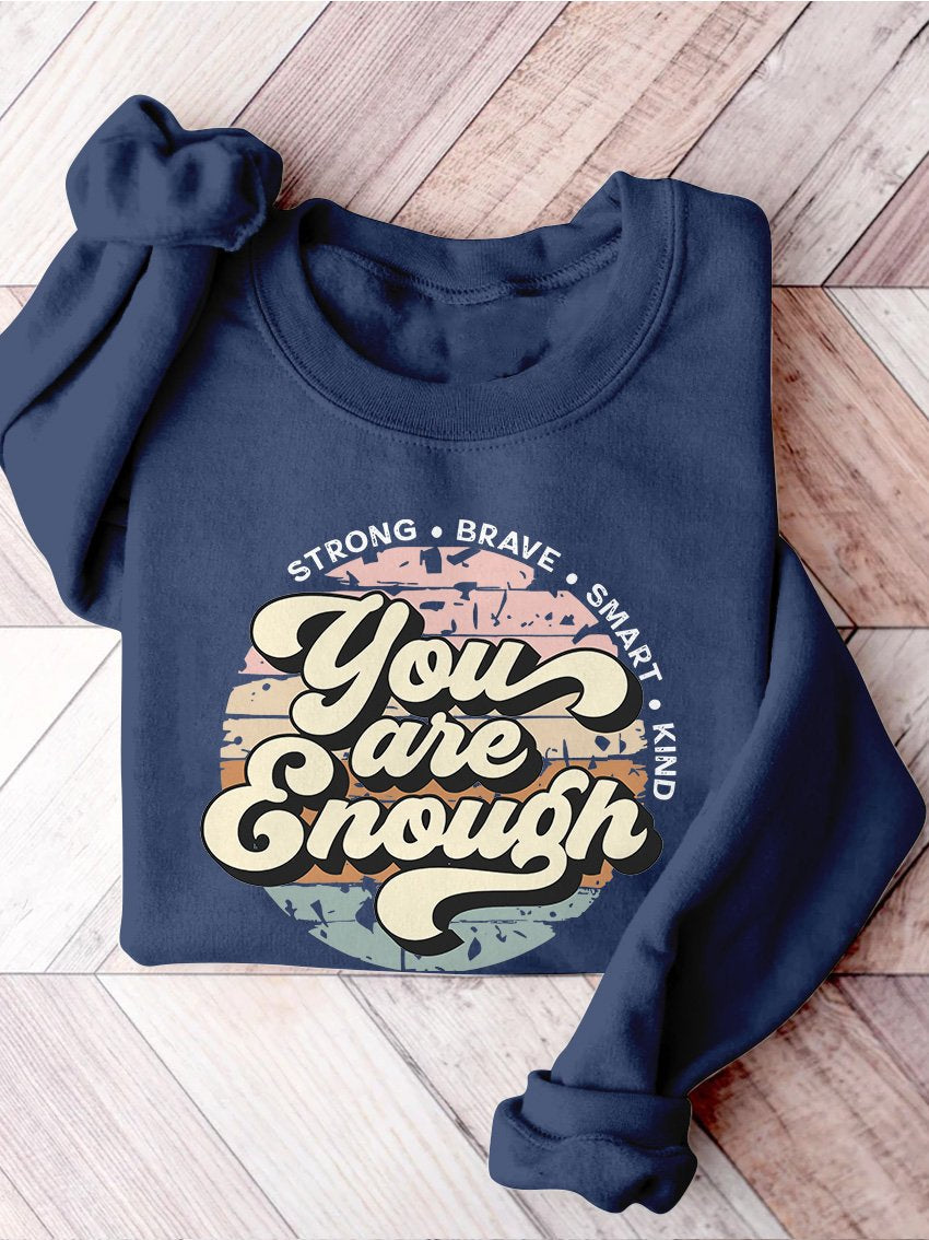 You Are Enough Anxiety Mental Health Matters Inspirational You Matter Mental Health Self Love Casual Print Sweatshirt-lovefitte
