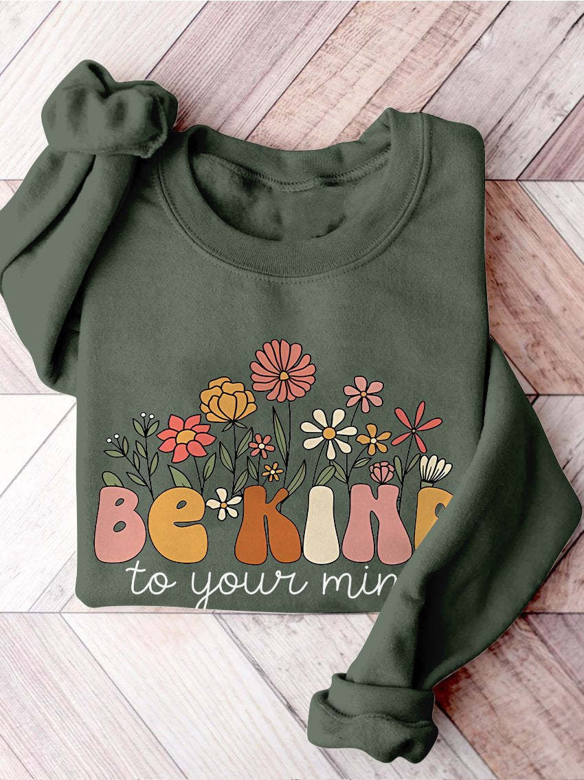 Be Kind To Your Mind Mental Health Positive Therapy Mental Illness Print Casual Sweatshirt-lovefitte