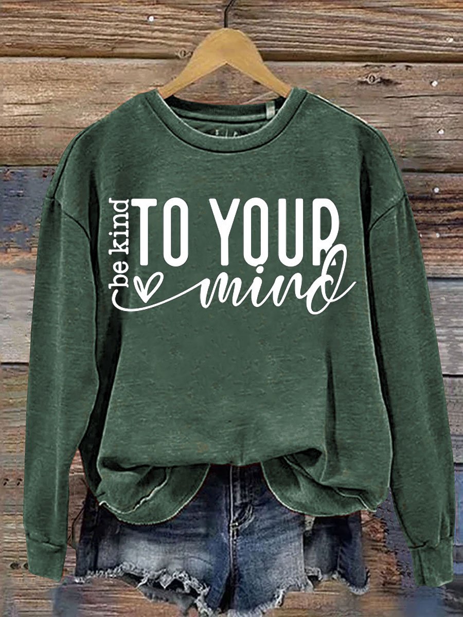 Be Kind To Your Mind Print Casual  Sweatshirt-lovefitte