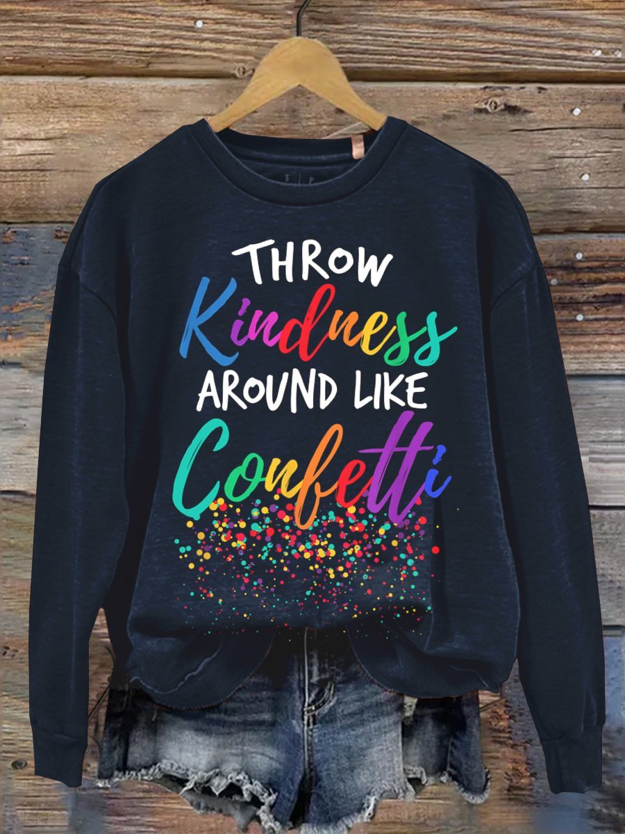 Throw Kindness Around Like Confetti Sweatshirt-lovefitte