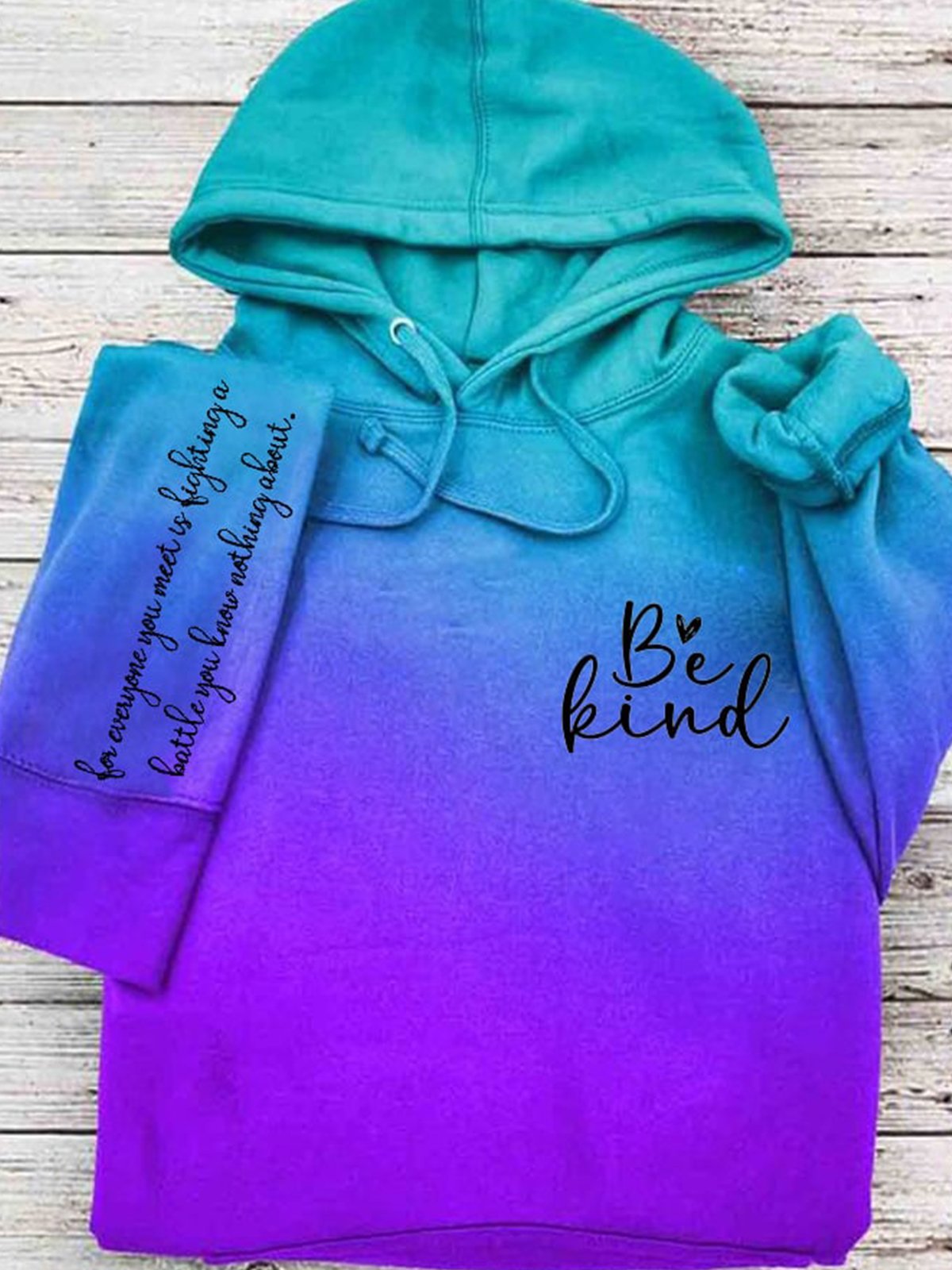 Be Kind Everyone You Meet Is Fighting A Battle You Know Nothing About Print Hoodie Long Sleeve Sweatshirt-lovefitte