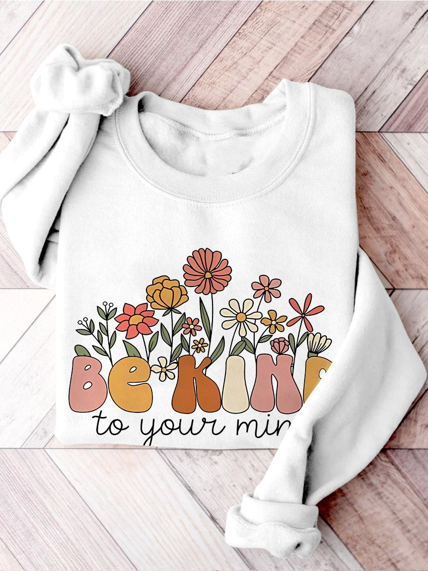 Be Kind To Your Mind Mental Health Positive Therapy Mental Illness Print Casual Sweatshirt-lovefitte