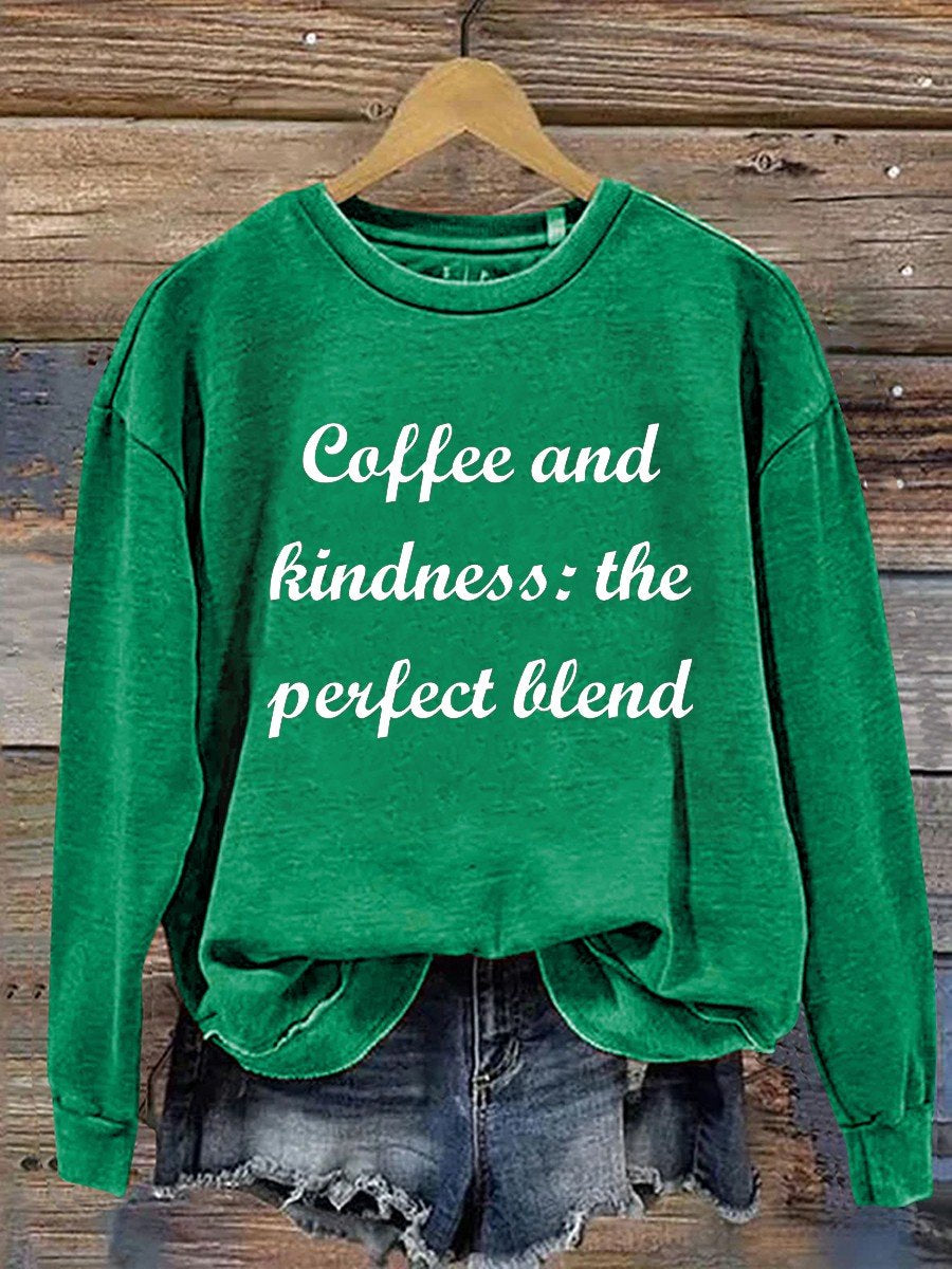 Coffee And Kindness The Perfect Blend Casual  Sweatshirt-lovefitte