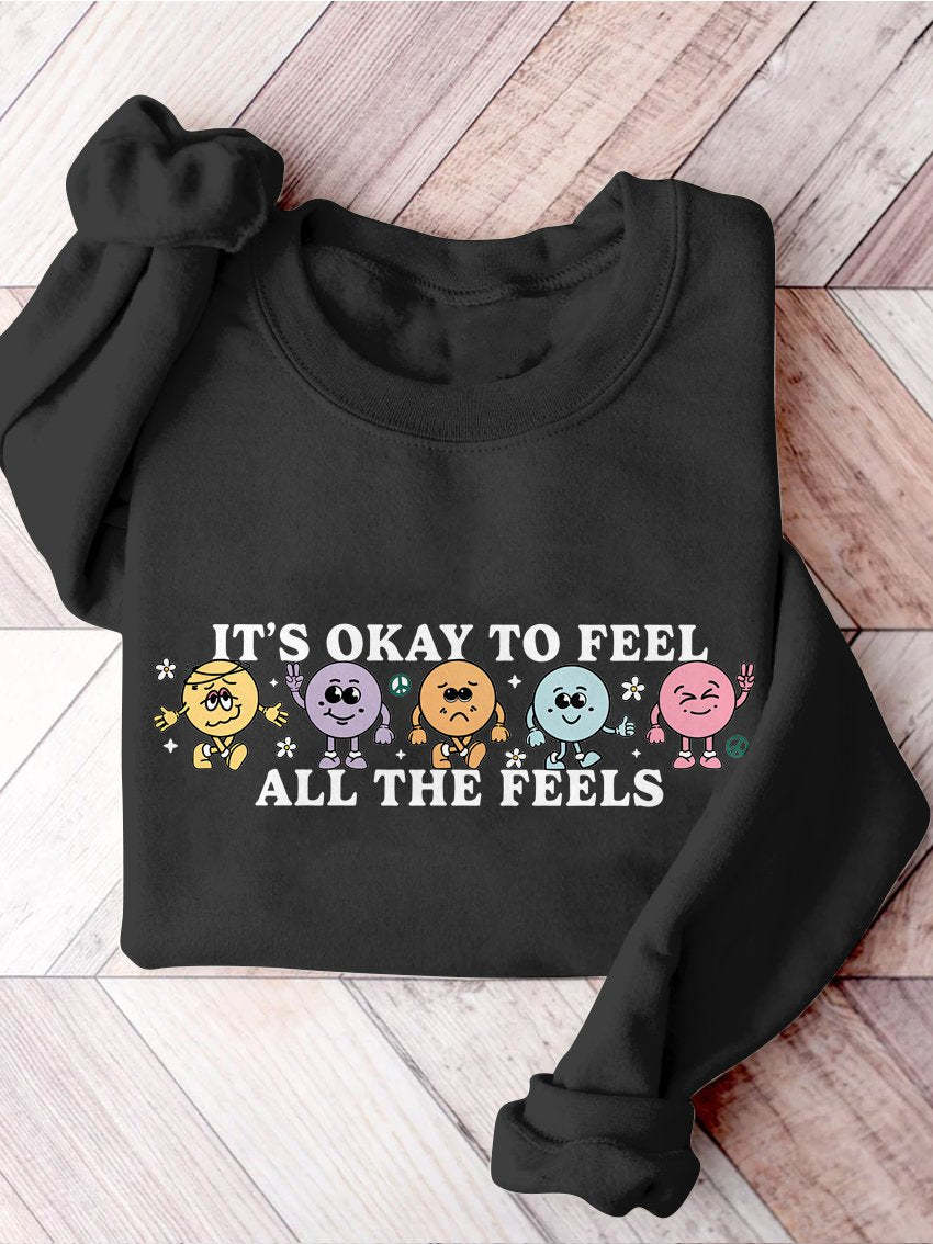 It's Okay To Feel All The Feels Love Yourself Mental Health Casual Print Sweatshirt-lovefitte